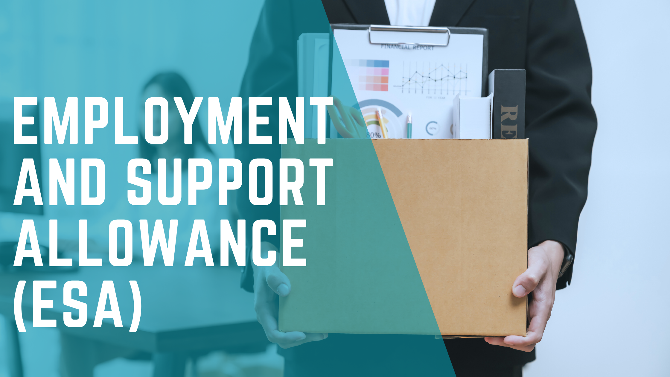 Employment and Support Allowance (ESA)